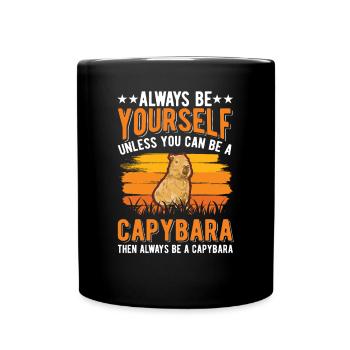 Soyez toujours vous-même Sauf si vous pouvez être un Capybara - Mug uni - noir - Devant