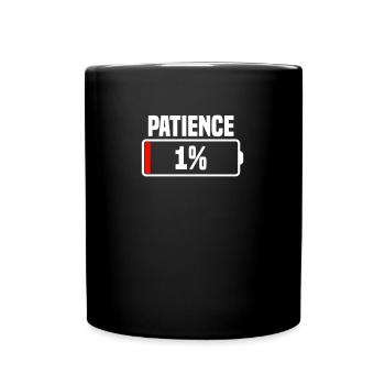 Patience 1% patience at the end - Full Colour Mug - black - Front