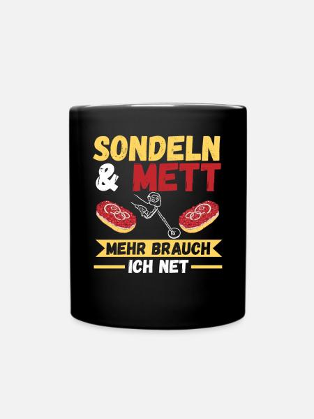 Sondeln Metalldetektor Mett Sondengänger Sondler - Tasse einfarbig - Schwarz