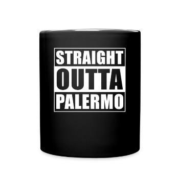 Straight outta Palermo - Tasse einfarbig - Schwarz - Vorne