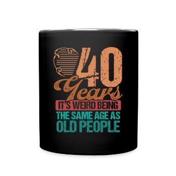 Funny 40 Years old Men Old People 40th Birthday - Full Colour Mug - black - Front
