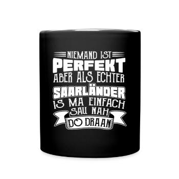 Saarländer Saarland Niemand ist perfekt - Tasse einfarbig - Schwarz - Vorne