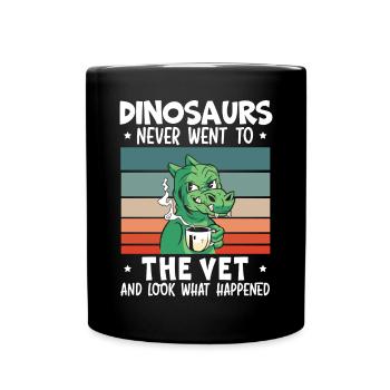 Dinosaurs Never Went To The Vet Veterinarian - Full Colour Mug - black - Front