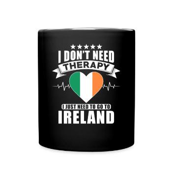 Ireland I do not need Therapy - Full Colour Mug - black - Front