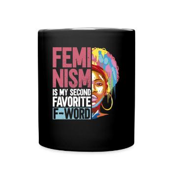 Feminism Women's Rights Women Empowerment Feminist - Full Colour Mug - black - Front