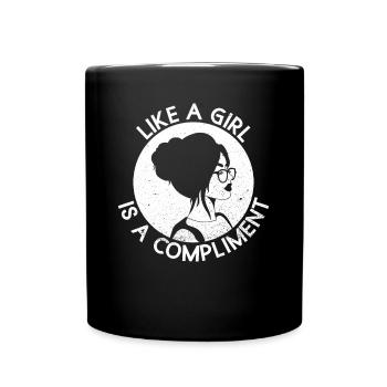 Like A Girl Is A Compliment - Feminism - Full Colour Mug - black - Front
