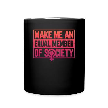 Feminismus Frauenrechte Women Empowerment Feminist - Tasse einfarbig - Schwarz - Vorne