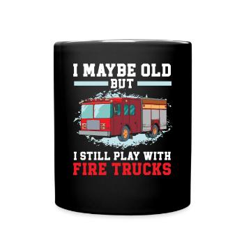 Je suis peut-être vieux mais je joue toujours avec des camions de pompiers - Mug uni - noir - Devant