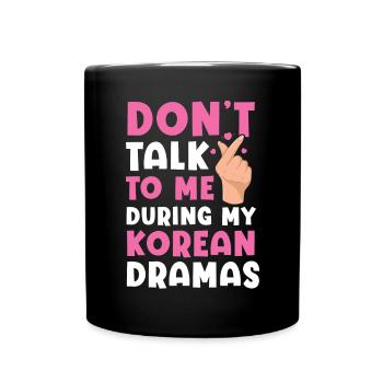 Ne me parlez pas pendant mes drames coréens K-Drama - Mug uni - noir - Devant