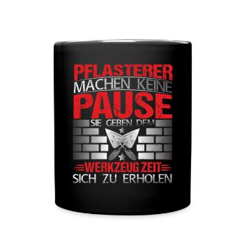 Steinleger Pflasterer machen keine Pause - Tasse einfarbig - Schwarz - Vorne