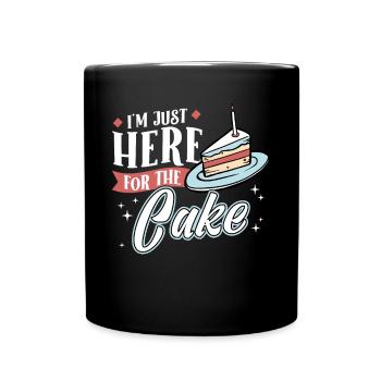 Ich Bin Nur Wegen Des Kuchens Hier - Tasse einfarbig - Schwarz - Vorne