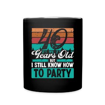 40th Birthday Idea for Party Funny 40 Years Old - Full Colour Mug - black - Front