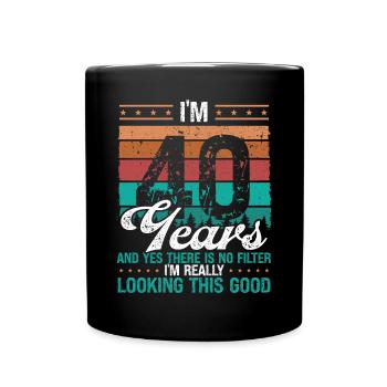 40th Birthday No Filter Funny 40 Years Old - Full Colour Mug - black - Front