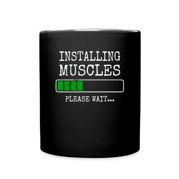 Installing Muscles Muskeln Installiert Gym Workout - Tasse einfarbig - Schwarz - Vorne