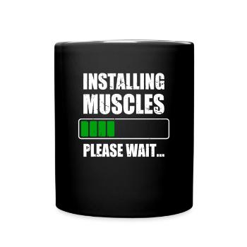 Installing Muscles Muskeln Installiert Gym Workout - Tasse einfarbig - Schwarz - Vorne