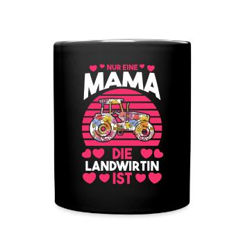 Mama Mutter Landwirtin - Tasse einfarbig - Schwarz - Vorne