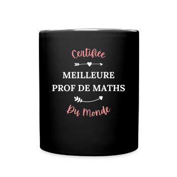 Certifiée meilleure prof de maths du monde - Mug uni - noir - Devant