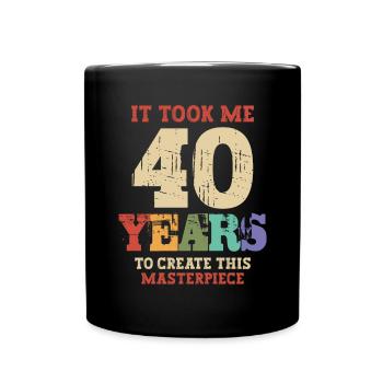 Il m’a fallu 40 ans - 40e anniversaire - Mug uni - noir - Devant