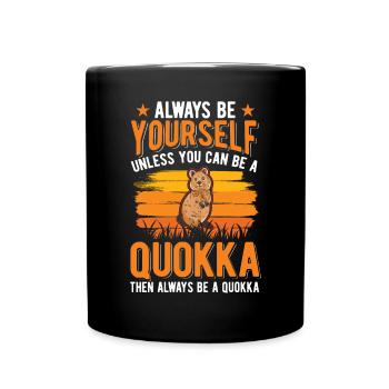 Soyez toujours vous-même Sauf si vous pouvez être un Quokka - Mug uni - noir - Devant