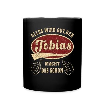 Tobias alles wird gut der Tobias ist jetzt da - Tasse einfarbig - Schwarz - Vorne