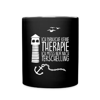 Ich brauche keine Therapie muss nach TERSCHELLING - Tasse einfarbig - Schwarz - Vorne