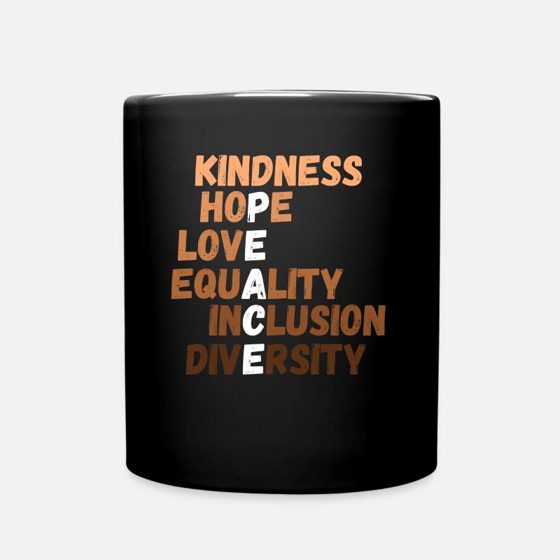 Kindness Peace Equality Inclusion Diversity - Tasse einfarbig - Schwarz