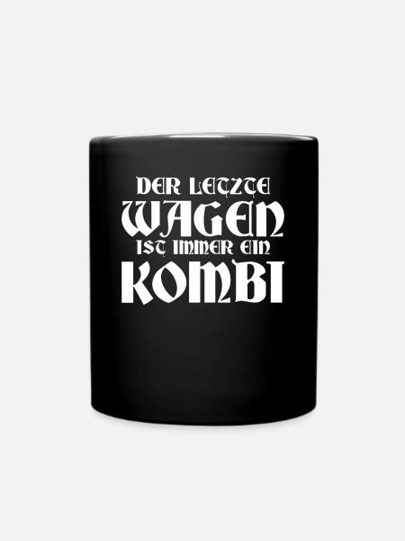 Der letzte Wagen ist ein Kombi schwarzer Humor - Tasse einfarbig - Schwarz