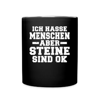 Ich hasse Menschen aber Steine sind ok - Tasse einfarbig - Schwarz - Vorne
