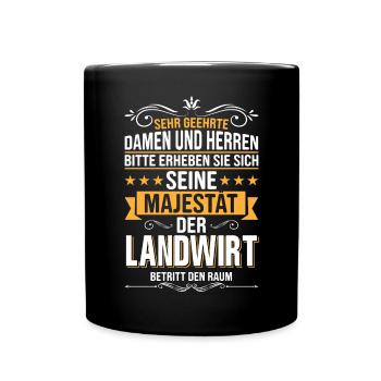 Majestät Design Lustiger Landwirt Beruf Spruch - Tasse einfarbig - Schwarz - Vorne