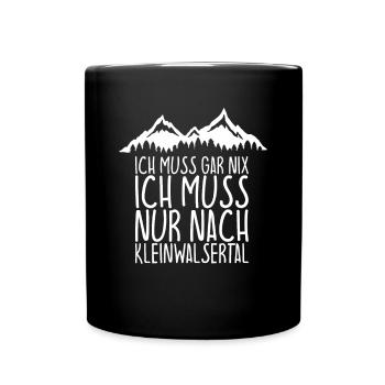 Ich muss gar nix Ich Muss nur nach KLEINWALSERTAL - Tasse einfarbig - Schwarz - Vorne