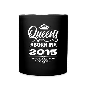 Queens Are Born In 2015 - Full Colour Mug - black - Front
