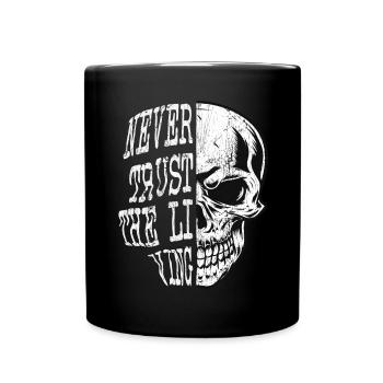 Totenkopf Skelett Spruch Zitate - Tasse einfarbig - Schwarz - Vorne