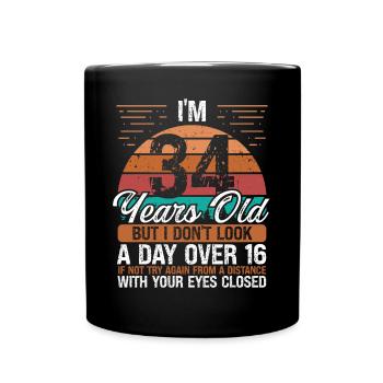 34 Birthday Day over 16 Vintage 34 Years Old - Tasse einfarbig - Schwarz - Vorne