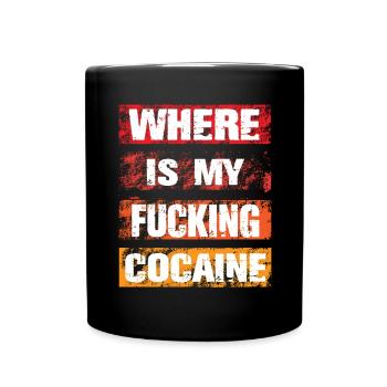 Où est ma putain de cocaïne - Mug uni - noir - Devant