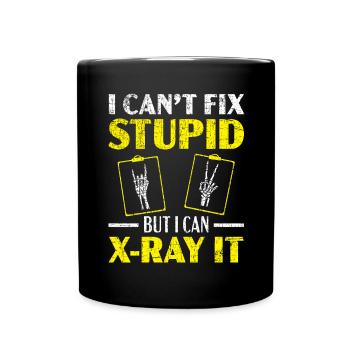 Ich kann nicht dumm reparieren, aber ich kann es röntgen Radiologe - Tasse einfarbig - Schwarz - Vorne