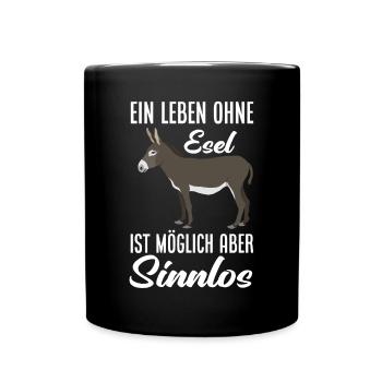 Ein Leben Ohne Esel Ist Möglich Aber Sinnlos Esel - Tasse einfarbig - Schwarz - Vorne