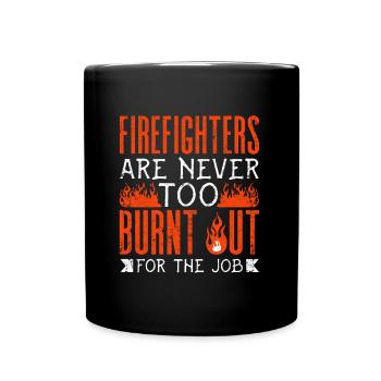 Wildland Firefighter Firefighting Fireman Too - Full Colour Mug - black - Front