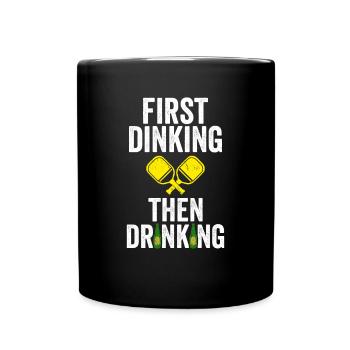 First Dinking Then Drinking Pickleball Padel Shirt - Tasse einfarbig - Schwarz - Vorne