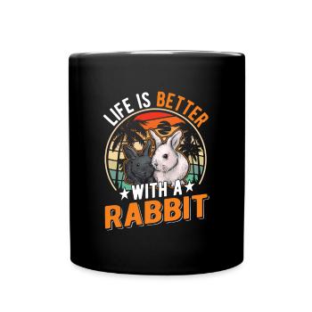 Life is better with a Rabbit Häschen Kaninchen - Full Colour Mug - black - Front
