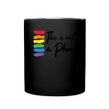 This Is Not A Phase Gay Pride Month | LGBT - Tasse einfarbig - Schwarz - Vorne