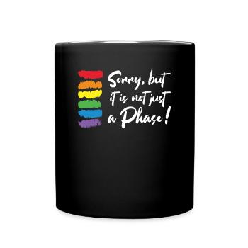 Sorry, but it is Not just A Phase Gay Pride LGBT - Tasse einfarbig - Schwarz - Vorne