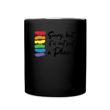 Sorry, but it is Not just A Phase Gay Pride LGBT - Tasse einfarbig - Schwarz - Vorne