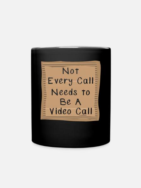 Tous les appels n’ont pas besoin d’être un appel vidéo - Mug uni - noir