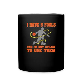 I Have 5 Fouls Funny Basketball Player Saying - Full Colour Mug - black - Front