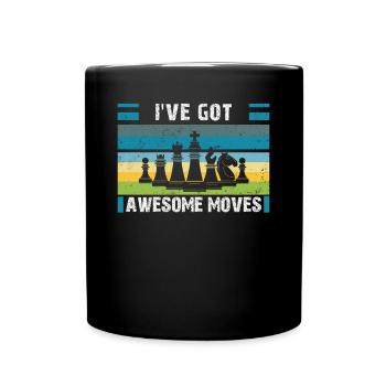 Schachspieler Schachspiel -I've Got Awesome Moves- - Tasse einfarbig - Schwarz - Vorne