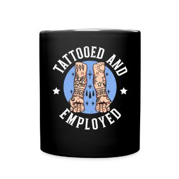 Tattooed And Employed Tattoo Tattooing Ink Junkie - Full Colour Mug - black - Front