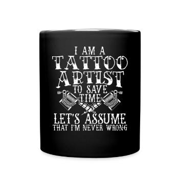 I Am A Tattoo Artist Tattooing Tattooed Ink Junkie - Full Colour Mug - black - Front