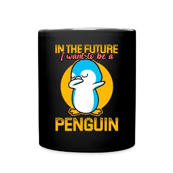 In The Future I Want To Be A Penguin - Full Colour Mug - black - Front