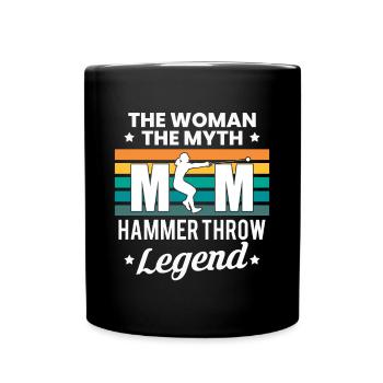 Mom The Woman The Myth Hammer Throw Legend - Tasse einfarbig - Schwarz - Vorne