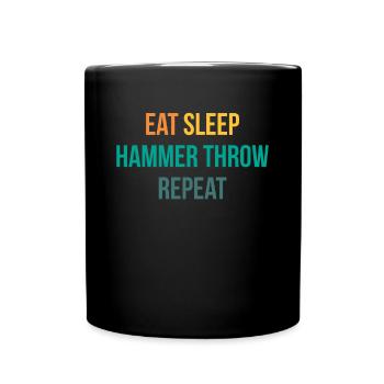 Eat Sleep Hammer Throw Repeat Shirt - Tasse einfarbig - Schwarz - Vorne